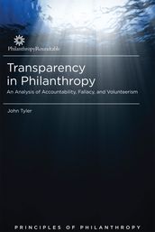 Transparency in Philanthropy: An Analysis of Accountability, Fallacy, and Volunteerism