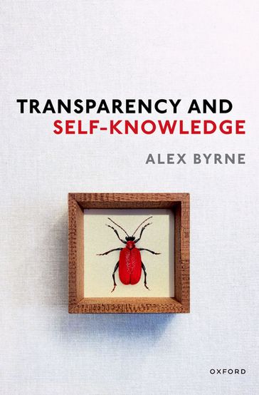 Transparency and Self-Knowledge - Alex Byrne