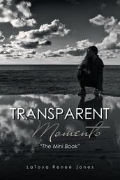 Transparent Moments