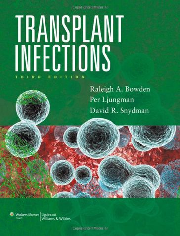 Transplant Infections - David R. Snydman - Per Ljungman - Raleigh A. Bowden