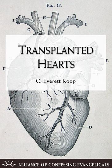 Transplanted Hearts - C. Everett Koop