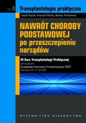 Transplantologia praktyczna. Nawrót choroby podstawowej po przeszczepieniu narzdów. Tom 3