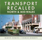 Transport Recalled: North and Mid-Wales