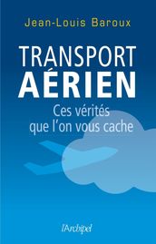 Transport aérien - Ces vérités que l on vous cache