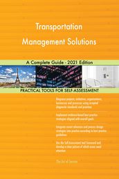 Transportation Management Solutions A Complete Guide - 2021 Edition