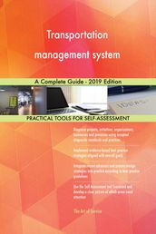Transportation management system A Complete Guide - 2019 Edition