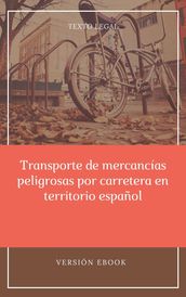 Transporte de mercancías peligrosas por carretera en territorio español