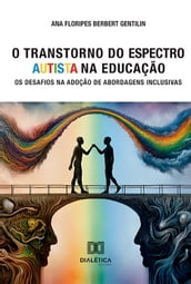 O Transtorno do Espectro Autista na Educação