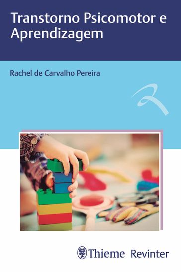 Transtorno psicomotor e aprendizagem - Rachel de Carvalho Pereira