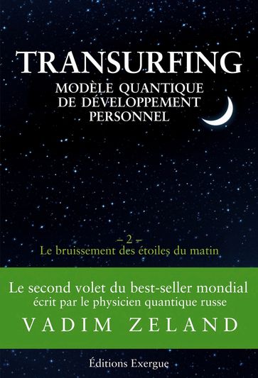 Transurfing - Modèle quantique de développement personnel - Le bruissement des étoiles du matin - T - Vadim Zeland