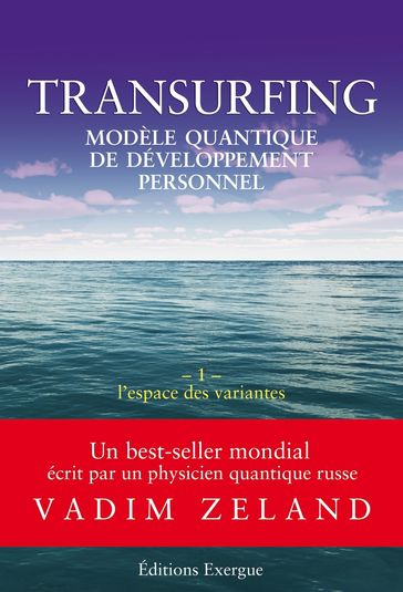 Transurfing T1 - Modèle quantique de développement personnel - L'espace des variantes - Vadim Zeland