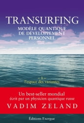 Transurfing T1 - Modèle quantique de développement personnel - L