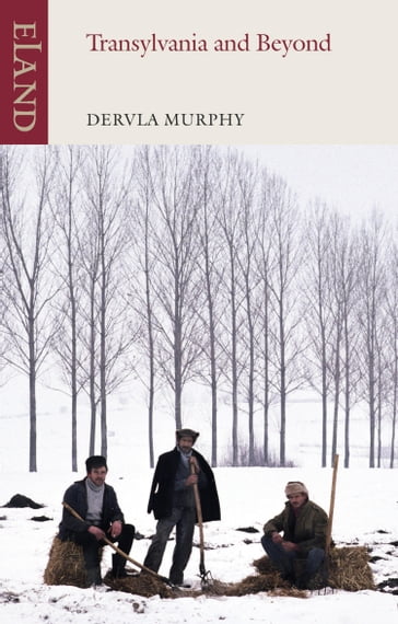Transylvania and Beyond - Dervla Murphy