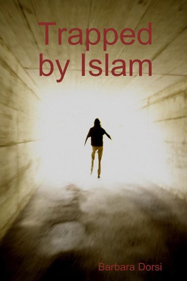 Trapped by Islam - Barbara Dorsi