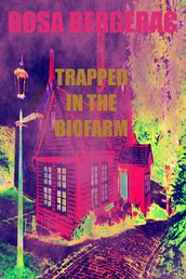 Trapped in the Biofarm