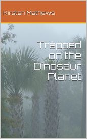 Trapped on the Dinosaur Planet