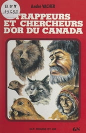 Trappeurs et chercheurs d or au Canada