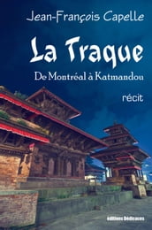 La Traque. De Montréal à Katmandou