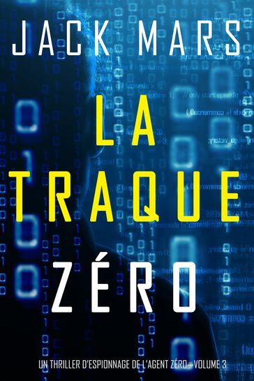 La Traque Zéro (Un Thriller d'Espionnage de L'Agent ZéroVolume #3) - Jack Mars