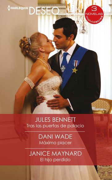 Tras las puertas de palacio - Máximo placer - El hijo perdido - Dani Wade - Janice Maynard - Jules Bennett