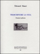 Trascrivere la vita. Pensieri sull arte