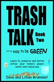 Trash Talk: It s Easy to be Green - Book Two