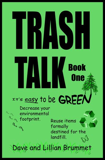 Trash Talk: It's Easy to be Green - Book One - Dave Brummet - Lillian Brummet