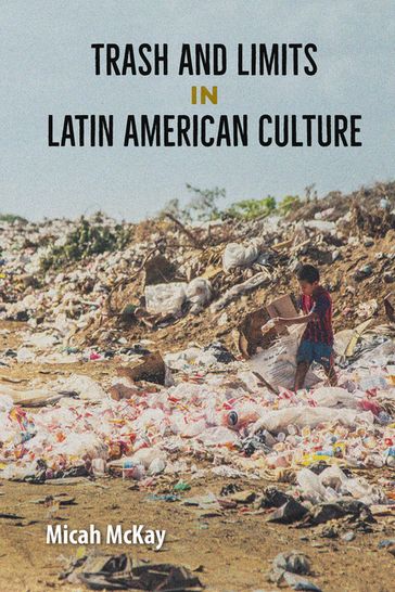 Trash and Limits in Latin American Culture - Micah McKay