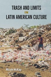 Trash and Limits in Latin American Culture
