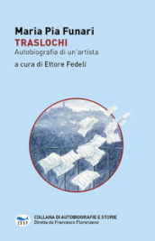 Traslochi. Autobiografia di un artista