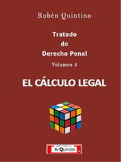 Tratado de Derecho Penal. EL CÁLCULO LEGAL