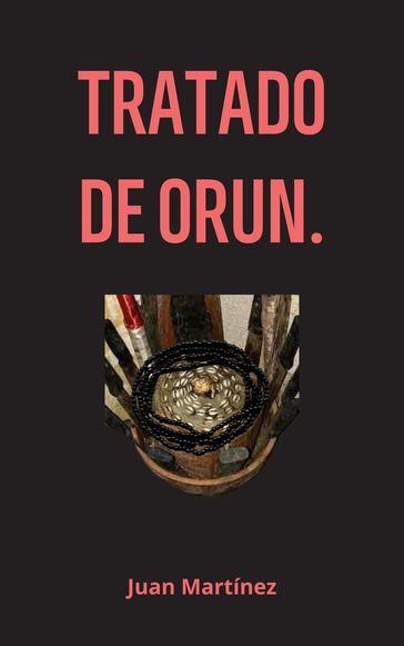 Tratado de orun - Juan Martinez