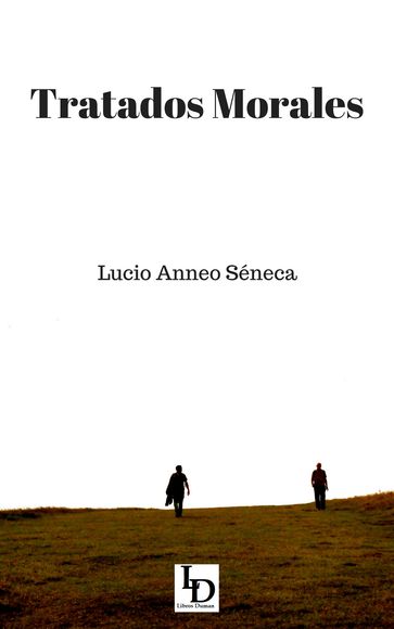 Tratados Morales - Lucio Anneo Séneca