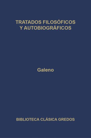 Tratados filosóficos y autobiográficos - Galeno