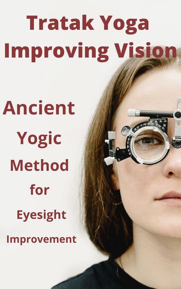 Tratak Yoga : Improving Vision - Sumit Kumar