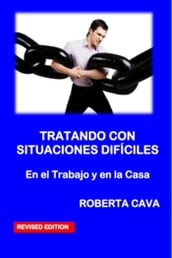 Tratando con Situaciones Dificiles: En el Trabajo y en la Casa