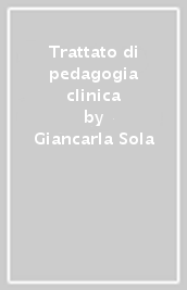 Trattato di pedagogia clinica