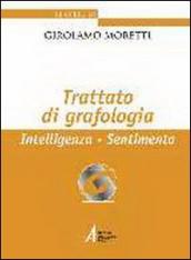 Trattato di grafologia. Intelligenza, sentimento