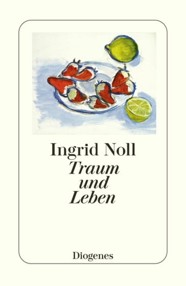Traum und Leben - Ingrid Noll
