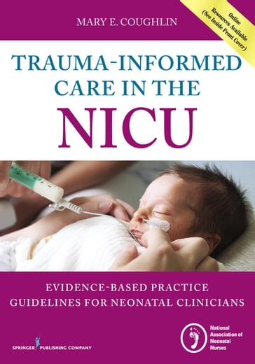 Trauma-Informed Care in the NICU - Mary Coughlin - rn - MS - NNP