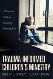 Trauma-Informed Children s Ministry