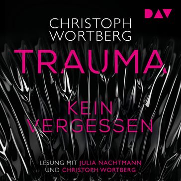 Trauma - Kein Vergessen, Katja Sands zweiter Fall (Ungekürzt) - Christoph Wortberg