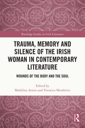 Trauma, Memory and Silence of the Irish Woman in Contemporary Literature