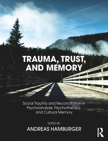 Trauma, Trust, and Memory - Andreas Hamburger