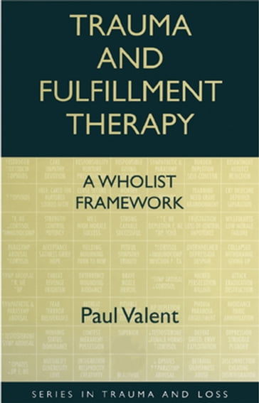 Trauma and Fulfillment Therapy: A Wholist Framework - Paul Valent