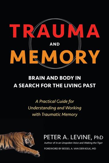 Trauma and Memory - Ph.D. Peter A. Levine