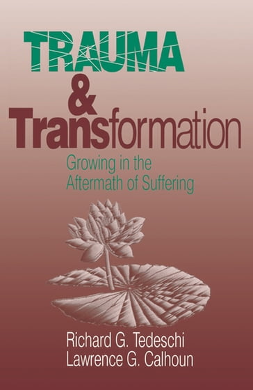 Trauma and Transformation - Lawrence G. Calhoun - Richard Tedeschi