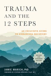 Trauma and the 12 Steps, Revised and Expanded