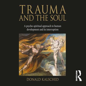 Trauma and the Soul - Donald Kalsched