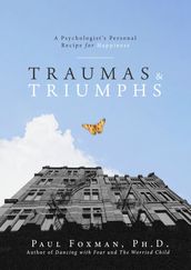 Traumas and Triumphs